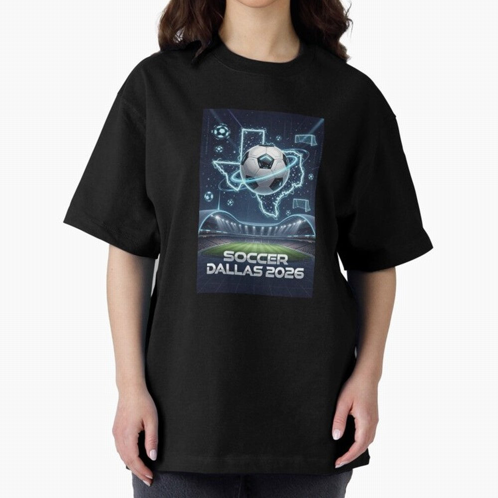 Dallas World Cup 2026 Oversized T-Shirt Celebrate the Next Chapter of Match Day Hype around FIFA World Cup 2026, Messi and Cristiano Ronaldo, France, Football History, Final Match Energy, Crowd Noise and Once in a Lifetime Moments; Perfect for